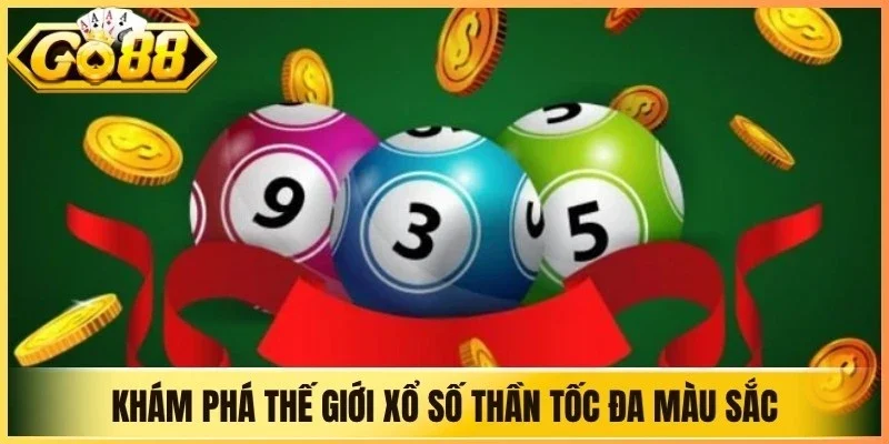Khám phá thế giới xổ số thần tốc đa màu sắc